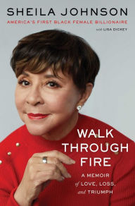 Ipod books download Walk Through Fire: A Memoir of Love, Loss, and Triumph 9781668007136  by Sheila Johnson English version