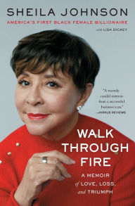 Title: Walk Through Fire: A Memoir of Love, Loss, and Triumph, Author: Sheila Johnson