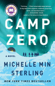 Title: Camp Zero: A Novel, Author: Michelle Min Sterling