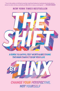 Title: The Shift: Change Your Perspective, Not Yourself, Author: Tinx