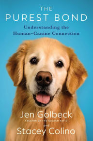 Free ipod audio books download The Purest Bond: Understanding the Human-Canine Connection (English literature) by Jen Golbeck, Stacey Colino 9781668007846