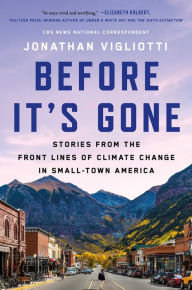 Jonathan Vigliotti discusses and signs BEFORE IT'S GONE: STORIES FROM THE FRONT LINES OF CLIMATE CHANGE IN SMALL-TOWN AMERICA