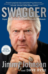 Title: Swagger: Super Bowls, Brass Balls, and Footballs-A Memoir, Author: Jimmy Johnson