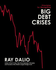 Title: Principles for Navigating Big Debt Crises, Author: Ray Dalio