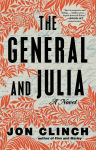 Alternative view 1 of The General and Julia: A Novel