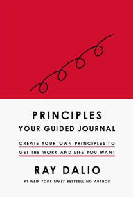 Online free books download Principles: Your Guided Journal (Create Your Own Principles to Get the Work and Life You Want)