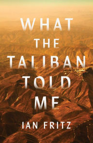 Best audio books to download What the Taliban Told Me English version by Ian Fritz 9781668010693 RTF