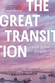 It book download The Great Transition: A Novel by Nick Fuller Googins, Nick Fuller Googins 9781668010754 in English MOBI PDF PDB