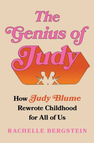 Free digital electronics books download The Genius of Judy: How Judy Blume Rewrote Childhood for All of Us