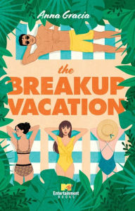 Free epub books free download The Breakup Vacation 9781668010969 by Anna Gracia English version