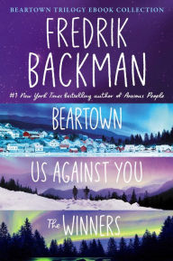 The Beartown Trilogy Ebook Collection: Beartown, Us Against You, The Winners