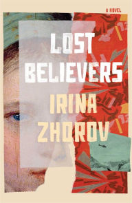 Best books download google books Lost Believers: A Novel by Irina Zhorov, Irina Zhorov 9781668011539 CHM ePub