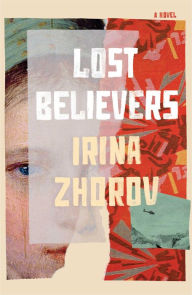 Title: Lost Believers: A Novel, Author: Irina Zhorov