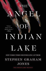 Title: The Angel of Indian Lake (Indian Lake Trilogy #3), Author: Stephen Graham Jones