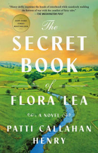 Title: The Secret Book of Flora Lea: A Novel, Author: Patti Callahan Henry