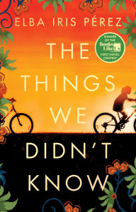 Free book downloads on nook The Things We Didn't Know 9781668012079 by Elba Iris Pérez (English Edition) RTF iBook FB2