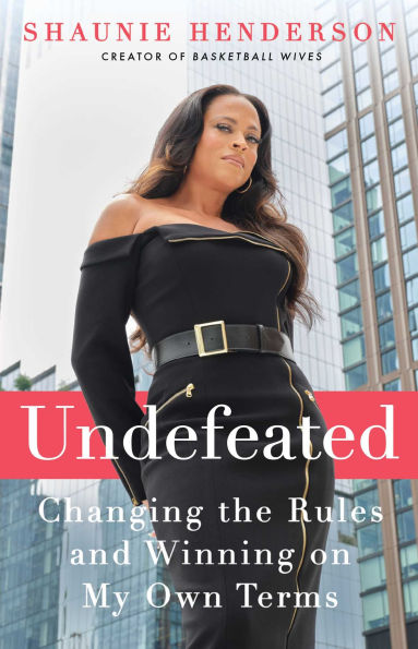 Undefeated: Changing the Rules and Winning on My Own Terms