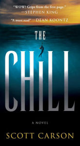 Title: The Chill: A Novel, Author: Scott Carson