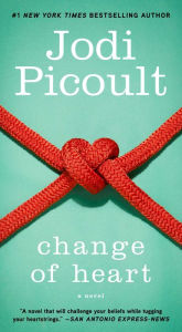 Title: Change of Heart: A Novel, Author: Jodi Picoult