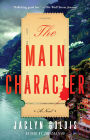 The Main Character: A Novel