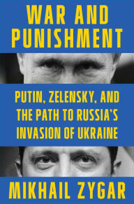 Downloading books on ipad free War and Punishment: Putin, Zelensky, and the Path to Russia's Invasion of Ukraine by Mikhail Zygar, Mikhail Zygar (English literature)