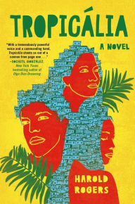 Free downloads of books mp3 Tropicália: A Novel 9781668013878  in English by Harold Rogers, Harold Rogers