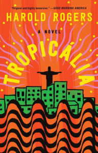 Free ebooks download english literature Tropicália: A Novel by Harold Rogers, Harold Rogers English version 9781668013892