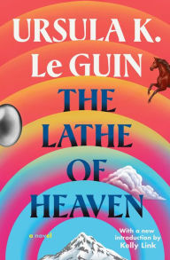 Title: The Lathe Of Heaven, Author: Ursula K. Le Guin
