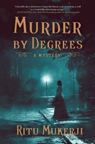 Title: Murder by Degrees: A Mystery, Author: Ritu Mukerji