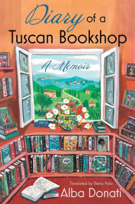 Free english ebook downloads Diary of a Tuscan Bookshop: A Memoir in English 9781668015568 iBook by Alba Donati, Alba Donati