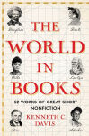 Alternative view 1 of The World in Books: 52 Works of Great Short Nonfiction