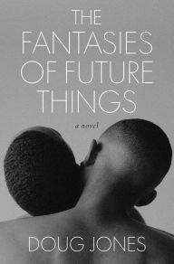 Title: The Fantasies of Future Things, Author: Doug Jones