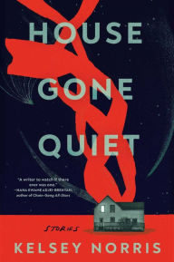 Free new audio books download House Gone Quiet: Stories 9781668016312 by Kelsey Norris MOBI DJVU (English literature)