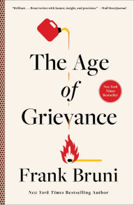 Title: The Age of Grievance, Author: Frank Bruni