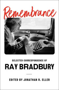 Ebook nl store epub download Remembrance: Selected Correspondence of Ray Bradbury by Ray Bradbury, Jonathan R. Eller