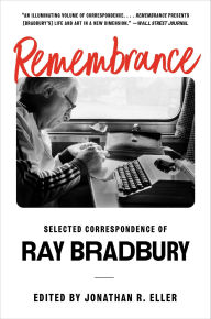 Epub books zip download Remembrance: Selected Correspondence of Ray Bradbury 9781668016985 CHM DJVU PDF