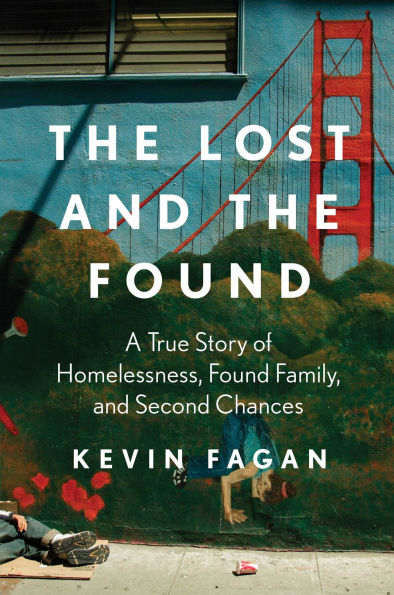 the Lost and Found: A True Story of Homelessness, Found Family, Second Chances