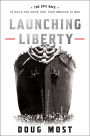 Launching Liberty: The Epic Race to Build the Ships That Took America to War