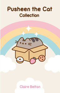 Free downloads audiobook Pusheen the Cat Collection (Boxed Set): I Am Pusheen the Cat, The Many Lives of Pusheen the Cat, Pusheen the Cat's Guide to Everything (English Edition) FB2 by Claire Belton 9781668018118