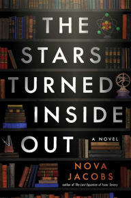 Free downloading of books in pdf The Stars Turned Inside Out: A Novel 9781668018545 by Nova Jacobs