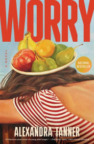 Title: Worry: A Novel, Author: Alexandra Tanner