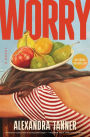 Worry: A Novel