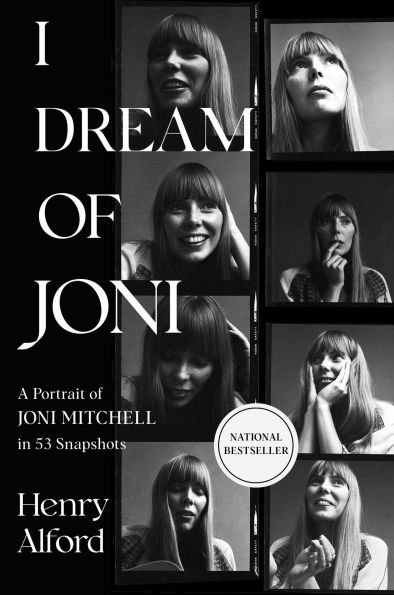 I Dream of Joni: A Portrait Joni Mitchell 53 Snapshots