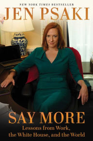 Free digital books for download Say More: Lessons from Work, the White House, and the World (English literature) CHM by Jen Psaki