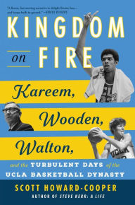 Ebook nederlands download Kingdom on Fire: Kareem, Wooden, Walton, and the Turbulent Days of the UCLA Basketball Dynasty 9781668020494