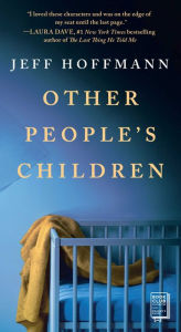 Title: Other People's Children: A Novel, Author: Jeff Hoffmann