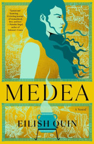 Free books to download in pdf format Medea: A Novel (English literature) by Eilish Quin 9781668020760