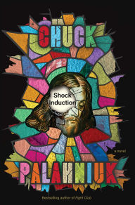 Title: Shock Induction: A Novel, Author: Chuck Palahniuk