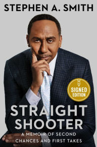 Title: Straight Shooter: A Memoir of Second Chances and First Takes (Signed Book), Author: Stephen A. Smith
