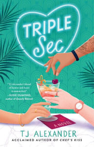 Download free ebooks for free Triple Sec: A Novel 9781668021989 MOBI in English by TJ Alexander